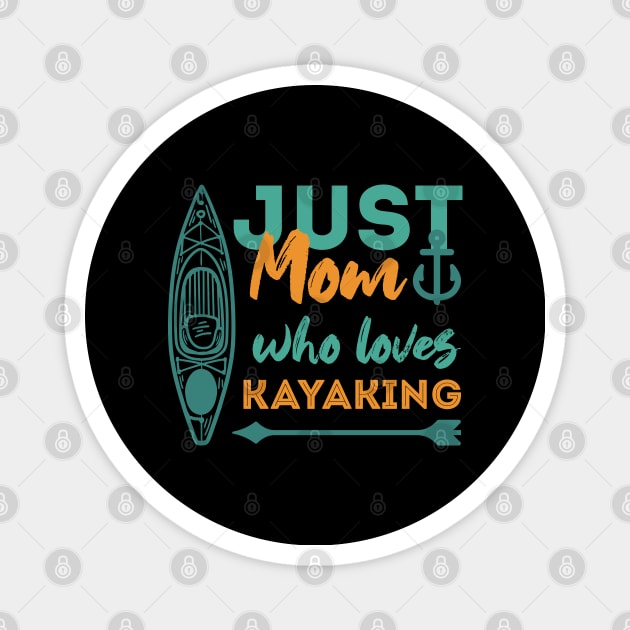 Just Mom who loves kayaking Magnet by LeonAd